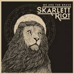 Skarlett Riot : We Are the Brave